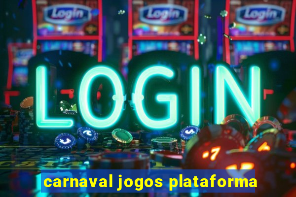 carnaval jogos plataforma